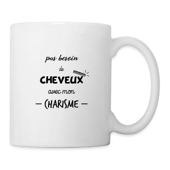 Pas besoin de cheveux avec mon charisme ! - Mug blanc - blanc - Droite