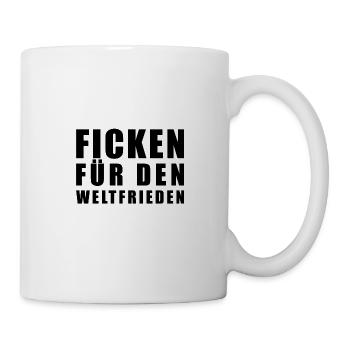 Ficken für den Weltfrieden - Tasse - Weiß - Rechts
