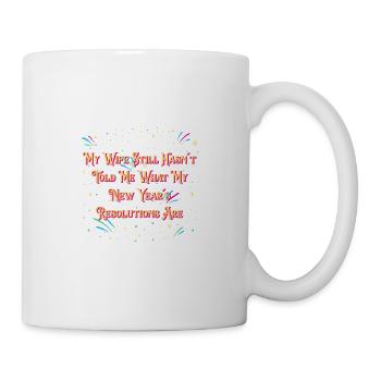 Meine Neujahrsvorsätze Fragen Sie meine Frau Lusti - Tasse - Weiß - Rechts