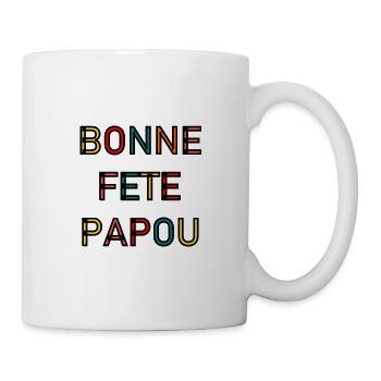 FÊTE DES PÈRES. BONNE FÊTE PAPA. PAPA. BONNE FÊTE - Mug blanc - blanc - Droite