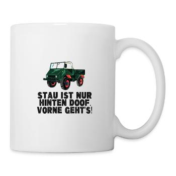 Stau ist nur hinten doof, vorne geht's! - Unimog - Tasse - Weiß - Rechts