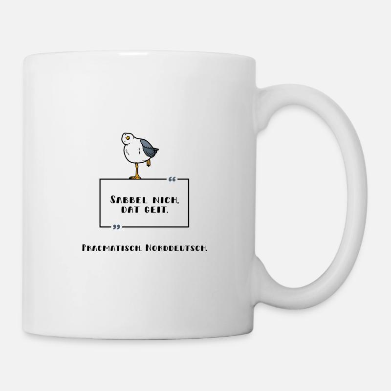 MÖWE Sabbel nich Norddeutsch - Tasse - Weiß
