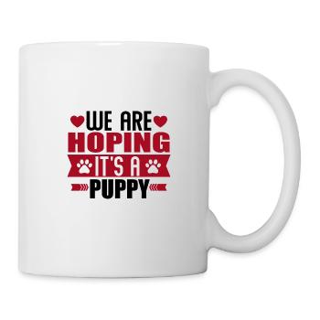 We are hoping it´s a puppy - Tasse - Weiß - Rechts