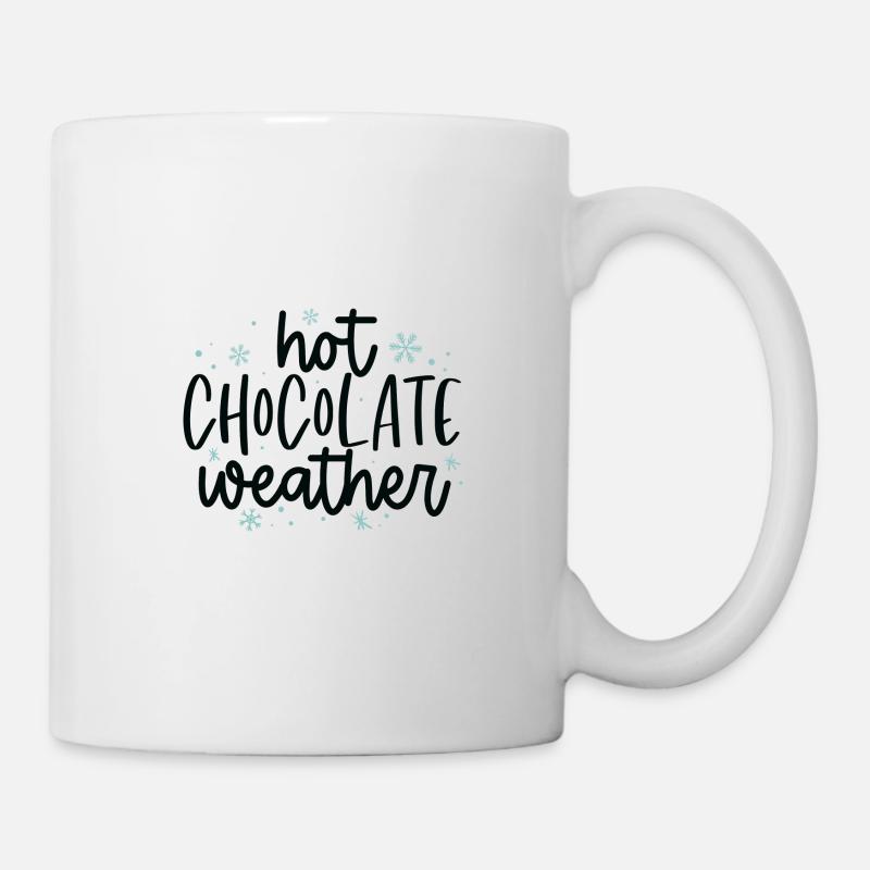 Hot Chocolate Weather - Tasse - Weiß