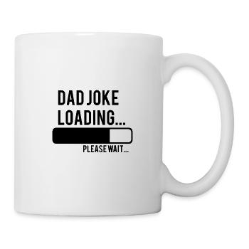 dad joke loading please wait - Tasse - Weiß - Rechts