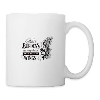 These burdens on my back have become wings - Tasse - Weiß - Rechts
