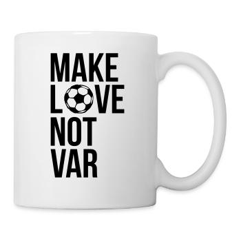 Make love not VAR - Tasse - Weiß - Rechts