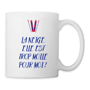 La neige, elle est trop molle pour moi ! Culte - Mug blanc - blanc - Droite