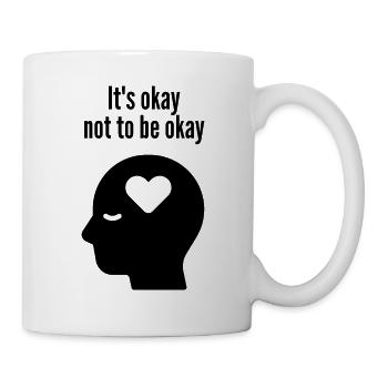 it‘s okay not to be okay - Tasse - Weiß - Rechts