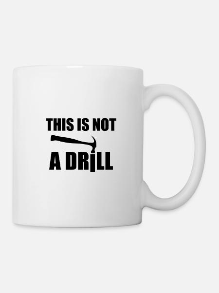 This is not a drill / DIY - Mug - white