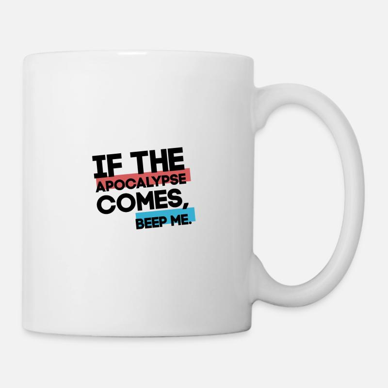 If The Apocalypse Comes, Beep Me - Mug - white