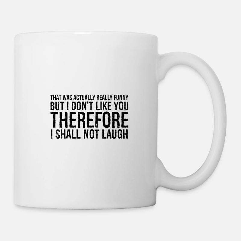 that was actually really funny but I don't like - Mug - white