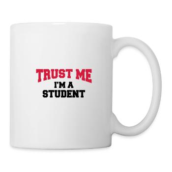 Trust me - I'm a Student - Tasse - Weiß - Rechts