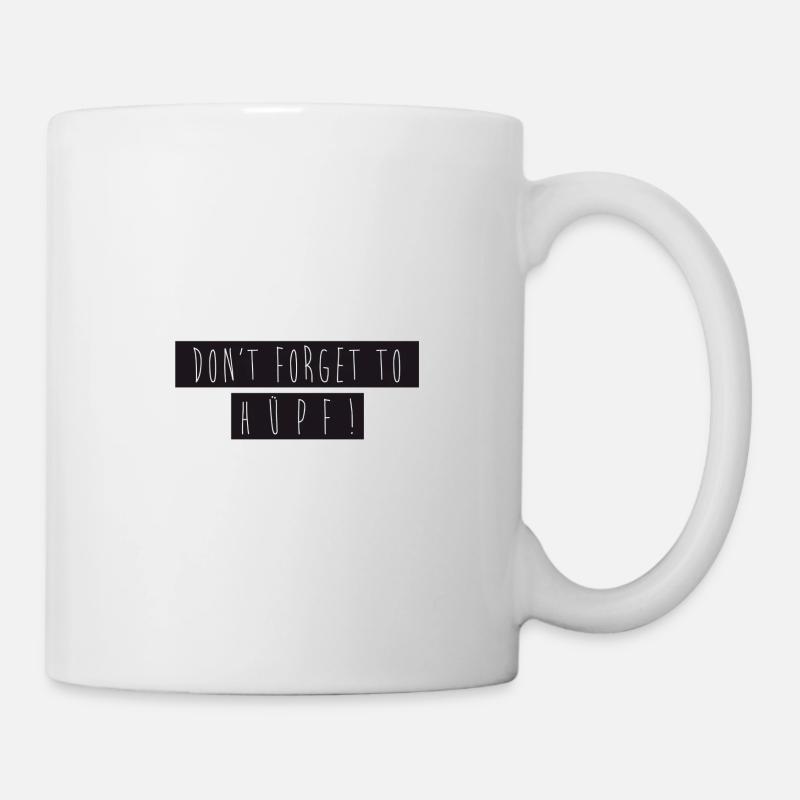 Don't forget to hüpf! - Tasse - Weiß