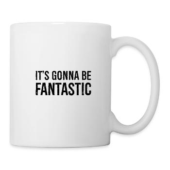 Ça va être fantastique - Mug blanc - blanc - Droite