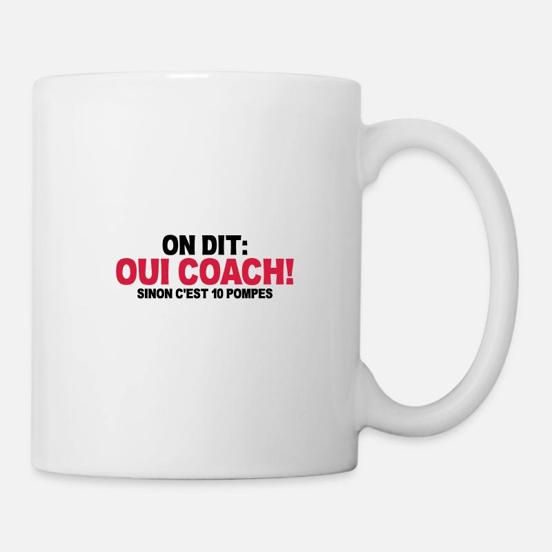 on dit oui coach sinon c'est 10 pompes - Mug blanc - blanc