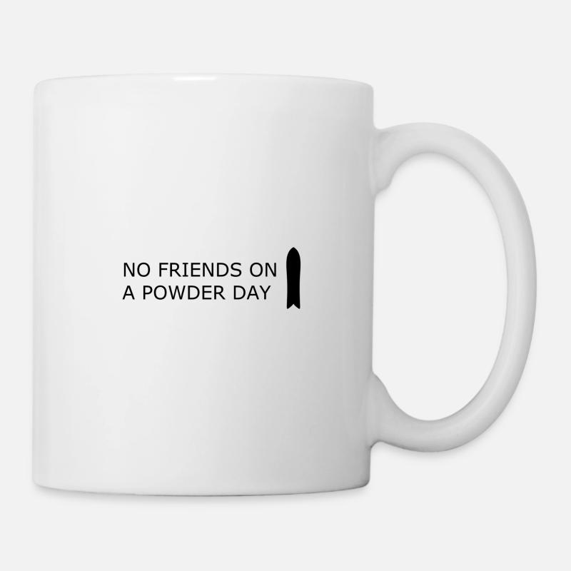 NO FRIENDS ON A POWDER DAY - Mug - white
