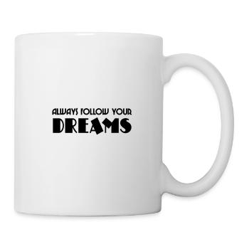 Always follow your dreams - Mug blanc - blanc - Droite