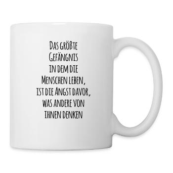 Das größte Gefängnis im Leben. Geschenkidee - Tasse - Weiß - Rechts