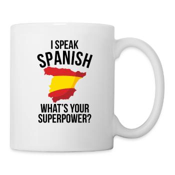 Ich spreche Spanisch, was deine Supermacht ist - Tasse - Weiß - Rechts
