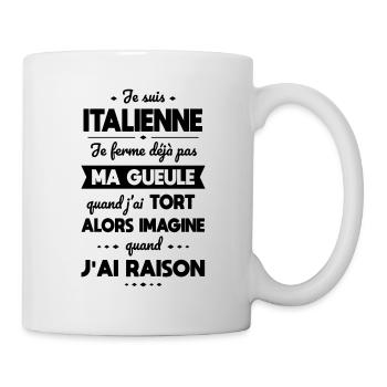 Je suis Italienne - Je ferme pas ma gueule - Mug blanc - blanc - Droite