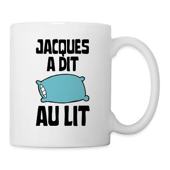 Jacques a dit au lit - Mug blanc - blanc - Droite