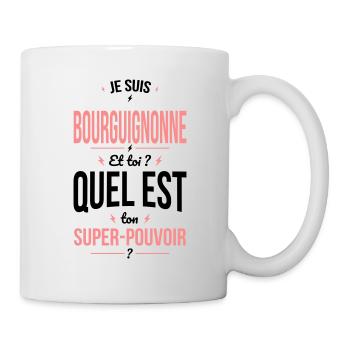 Je suis Bourguignonne - Super-pouvoir - Humour - Mug blanc - blanc - Droite