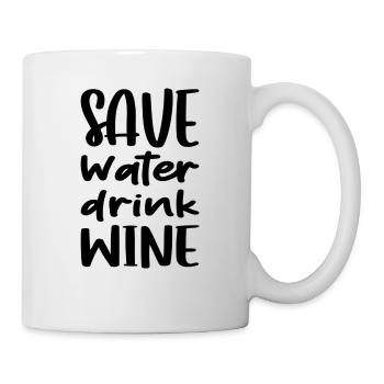 Save water Drink Wine, Spare Wasser Drink Wein - Tasse - Weiß - Rechts