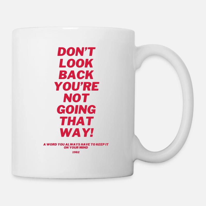 DON'T LOOK BACK ! - Tasse - Weiß