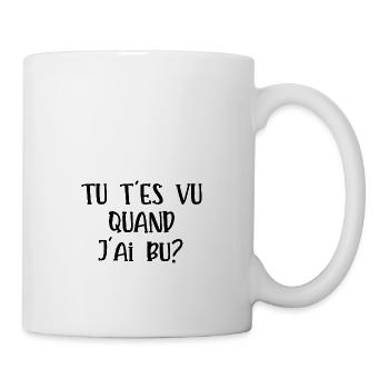 tu t'es vu quand j'ai bu - Mug blanc - blanc - Droite