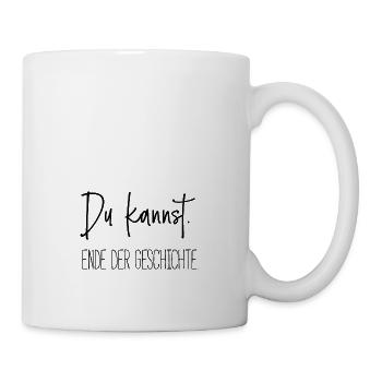 du kannst. Ende der Geschichte - Tasse - Weiß - Rechts