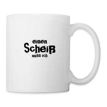 einen Scheiß muss ich - Tasse - Weiß - Rechts