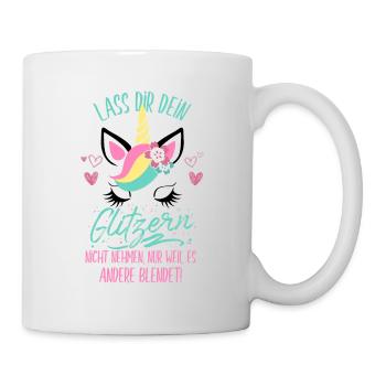Lass dir dein glitzern nicht nehmen Einhorn Motto - Tasse - Weiß - Rechts