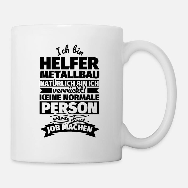 Helfer Metallbau Geschenke - Tasse - Weiß