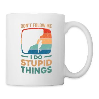 Don't Follow Me I Do Stupid Things Bouldering Rock - Tasse - Weiß - Rechts