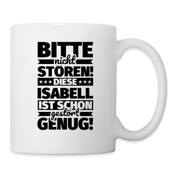 isabell Vorname Geschenke lustiger Spruch - Tasse - Weiß - Rechts
