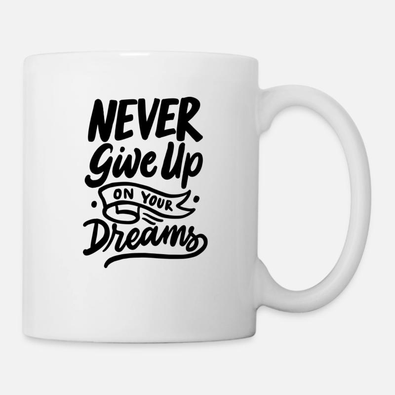 never give up on your dreams - Mug - white