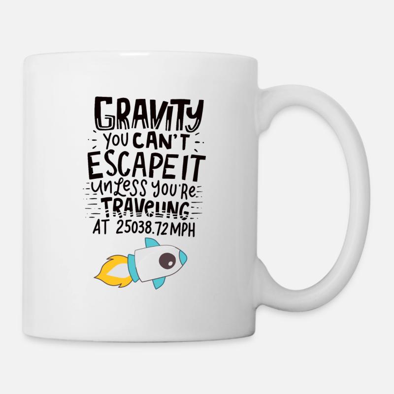 SPACE / ROCKET: Gravity You Can't Escape - Tasse - Weiß