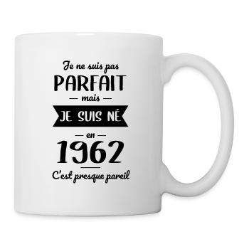 Anniversaire 60 ans - Pas parfait mais né en 1962 - Mug blanc - blanc - Droite