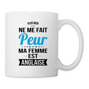 Rien ne me fait peur ma femme est Anglaise - Mug blanc - blanc - Droite