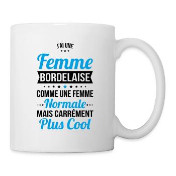 J'ai une femme Bordelaise plus cool - Mug blanc - blanc - Droite