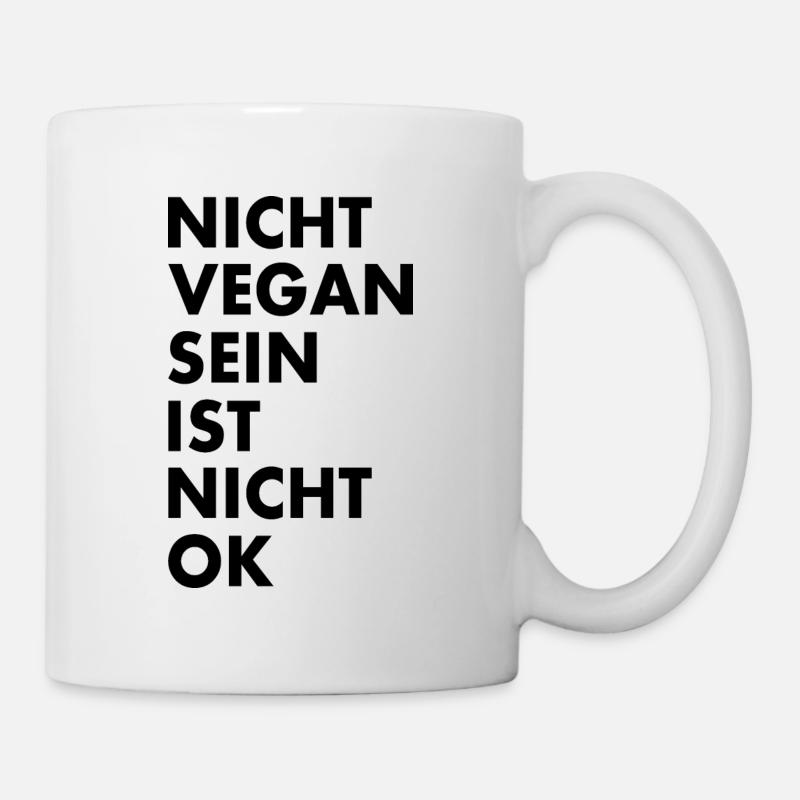 nicht vegan sein ist nicht ok - Tasse - Weiß
