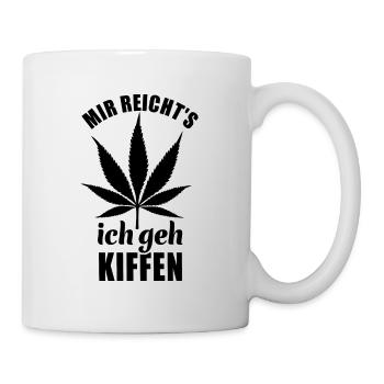 Mir reicht's ich geh Kiffen - Cannabis - legal - Tasse - Weiß - Rechts