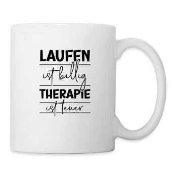 Laufen ist billig, Therapie ist teuer! - Tasse - Weiß - Rechts