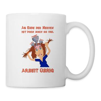 Am Ende der Nerven ist so viel Arbeit (Job) übrig - Tasse - Weiß - Rechts