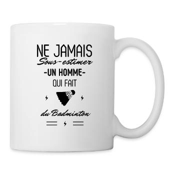 Ne jamais Sous estimer un Homme qui fait Badminton - Mug blanc - blanc - Droite