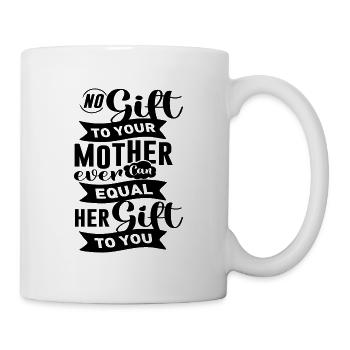 Aucun cadeau à votre mère ne peut jamais égaler son don... - Mug blanc - blanc - Droite