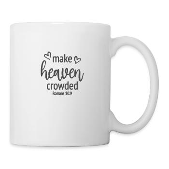 Christian Design Make Heaven Crowded Romans 10 - Mug - white - Right