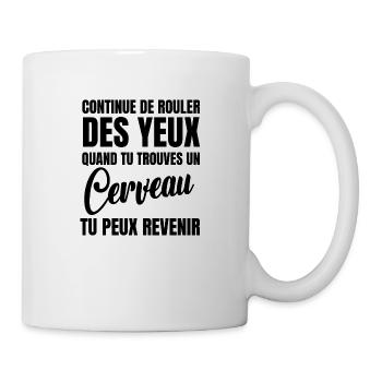 continue de rouler des yeux - Mug blanc - blanc - Droite