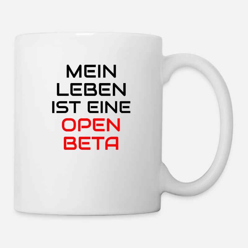 Mein Leben ist eine Open Beta - Tasse - Weiß